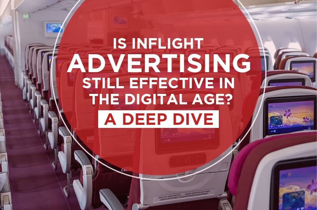 Is Inflight Advertising Still Effective in the Digital Age A Deep Dive