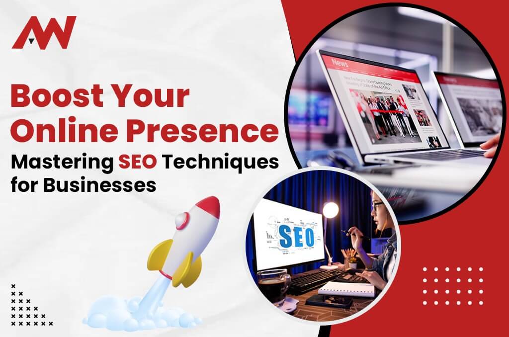 Boost Your Online Presence Mastering SEO Techniques for Businesses
